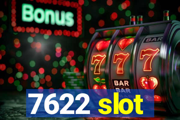 7622 slot